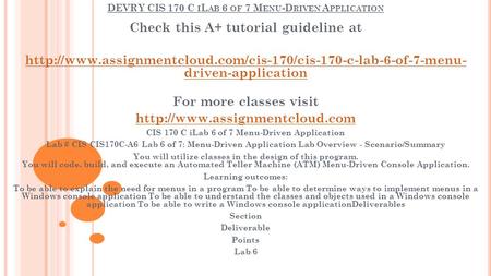 DEVRY CIS 170 C I L AB 6 OF 7 M ENU -D RIVEN A PPLICATION Check this A+ tutorial guideline at