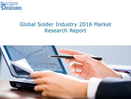 Global Solder Industry 2016 Market Research Report.