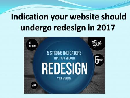 It seems 2017 year is best to redesign your website. So many business, startup business lunching new website with attractive design by using the latest.