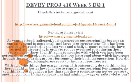 DEVRY PROJ 410 W EEK 5 DQ 1 Check this A+ tutorial guideline at  For more classes visit