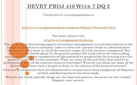 DEVRY PROJ 410 W EEK 7 DQ 2 Check this A+ tutorial guideline at  For more classes visit