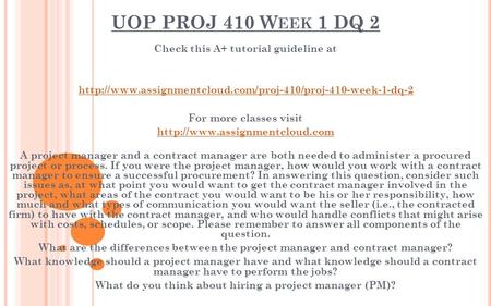 UOP PROJ 410 W EEK 1 DQ 2 Check this A+ tutorial guideline at  For more classes visit