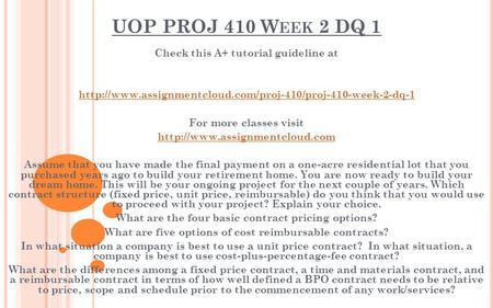 UOP PROJ 410 W EEK 2 DQ 1 Check this A+ tutorial guideline at  For more classes visit