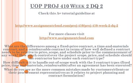 UOP PROJ 410 W EEK 2 DQ 2 Check this A+ tutorial guideline at  For more classes visit