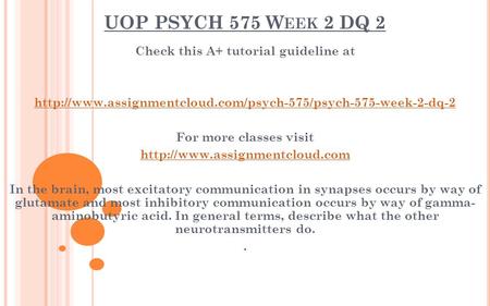 UOP PSYCH 575 W EEK 2 DQ 2 Check this A+ tutorial guideline at  For more classes visit