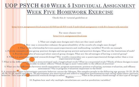 UOP PSYCH 610 W EEK 5 I NDIVIDUAL A SSIGNMENT W EEK F IVE H OMEWORK E XERCISE Check this A+ tutorial guideline at