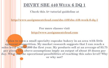 DEVRY SBE 440 W EEK 6 DQ 1 Check this A+ tutorial guideline at  For more classes visit