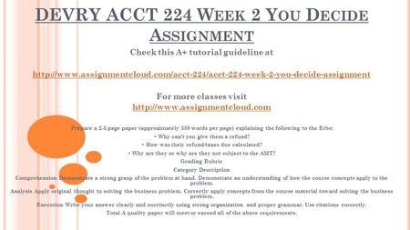 DEVRY ACCT 224 W EEK 2 Y OU D ECIDE A SSIGNMENT Check this A+ tutorial guideline at