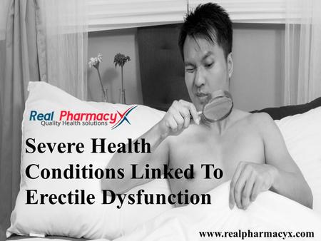 Severe Health Conditions Linked To Erectile Dysfunction