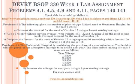 DEVRY BSOP 330 W EEK 1 L AB A SSIGNMENT P ROBLEMS 4.1, 4.5, 4.9 AND 4.11, PAGES Check this A+ tutorial guideline at