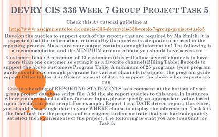 DEVRY CIS 336 W EEK 7 G ROUP P ROJECT T ASK 5 Check this A+ tutorial guideline at