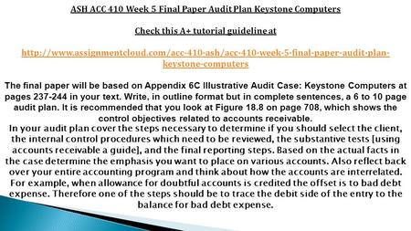 ASH ACC 410 Week 5 Final Paper Audit Plan Keystone Computers Check this A+ tutorial guideline at