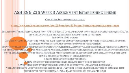 ASH ENG 225 W EEK 3 A SSIGNMENT E STABLISHING T HEME C HECK THIS A+ TUTORIAL GUIDELINE AT HTTP :// WWW. ASSIGNMENTCLOUD. COM / ENG ASH / ENG -225-