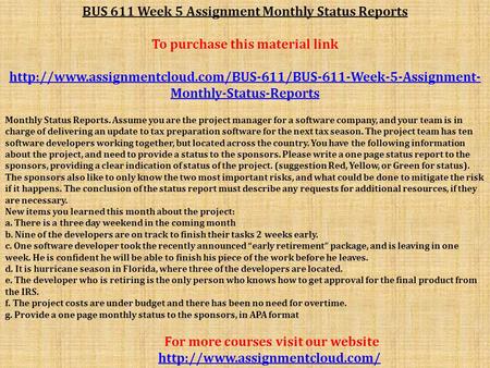 BUS 611 Week 5 Assignment Monthly Status Reports To purchase this material link  Monthly-Status-Reports.