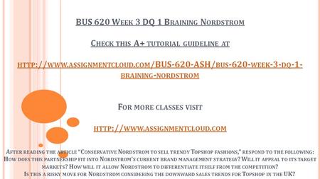 BUS 620 W EEK 3 DQ 1 B RAINING N ORDSTROM C HECK THIS A+ TUTORIAL GUIDELINE AT HTTP :// WWW. ASSIGNMENTCLOUD. COM /BUS-620-ASH/ BUS WEEK -3- DQ -1-