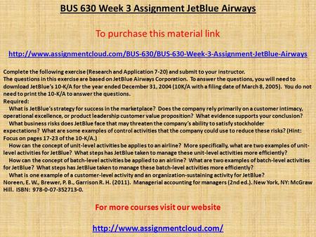 BUS 630 Week 3 Assignment JetBlue Airways To purchase this material link