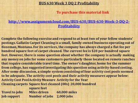 BUS 630 Week 3 DQ 2 Profitability To purchase this material link  Profitability Complete the.