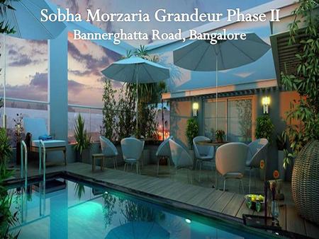 Sobha Morzaria Grandeur Phase II - Bannerghatta Main Road, Bangalore