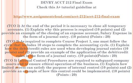 DEVRY ACCT 212 Final Exam Check this A+ tutorial guideline at  (TCO 3) At the end of the period.