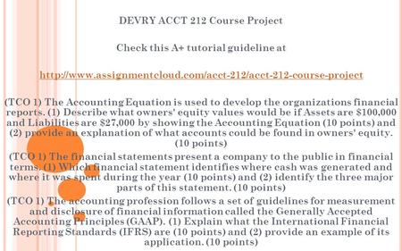 DEVRY ACCT 212 Course Project Check this A+ tutorial guideline at  (TCO 1) The Accounting.