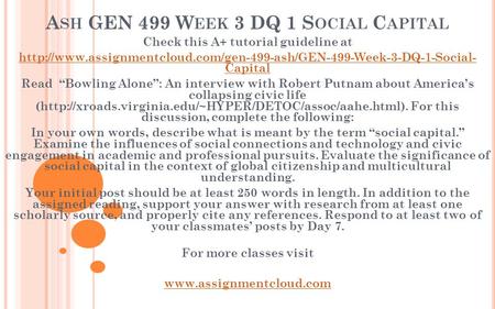 A SH GEN 499 W EEK 3 DQ 1 S OCIAL C APITAL Check this A+ tutorial guideline at  Capital.