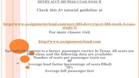 DEVRY ACCT 505 W EEK 3 C ASE S TUDY II Check this A+ tutorial guideline at  study-ii.