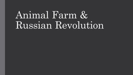 Animal Farm & Russian Revolution. Synopsis of events in chapter 1 the owner of the Manor farm is Mr. Jones. The animals are lived in Manor farm, and when.