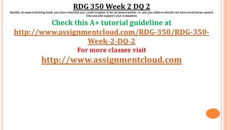 RDG 350 Week 2 DQ 2 Identify an award-winning book you have read that you could imagine to be an award winner, or one you believe should not have received.