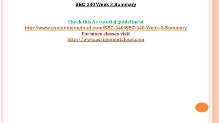 SEC 340 Week 3 Summary Check this A+ tutorial guideline at  For more classes visit