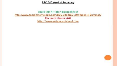 SEC 340 Week 4 Summary Check this A+ tutorial guideline at  For more classes visit