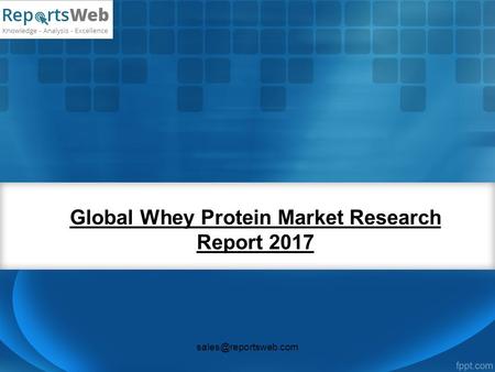 Global Whey Protein Market Research Report 2017