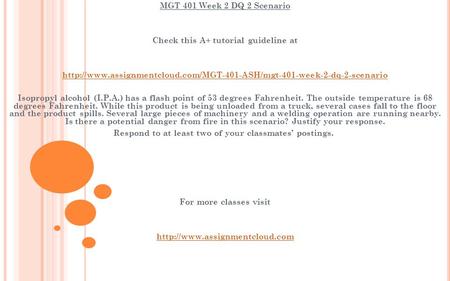 MGT 401 Week 2 DQ 2 Scenario Check this A+ tutorial guideline at  Isopropyl alcohol.