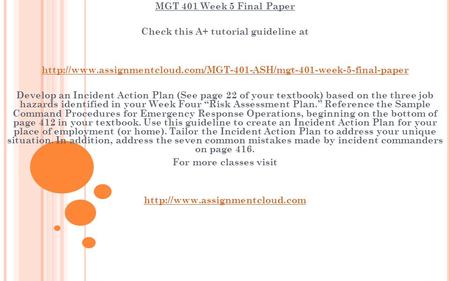 MGT 401 Week 5 Final Paper Check this A+ tutorial guideline at  Develop an Incident.