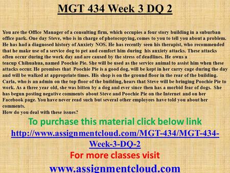 MGT 434 Week 3 DQ 2 You are the Office Manager of a consulting firm, which occupies a four story building in a suburban office park. One day Steve, who.