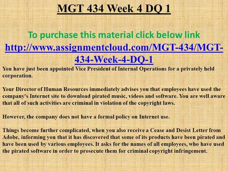 MGT 434 Week 4 DQ 1 To purchase this material click below link  434-Week-4-DQ-1 You have just been appointed.