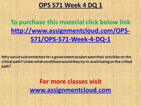 OPS 571 Week 4 DQ 1 To purchase this material click below link  571/OPS-571-Week-4-DQ-1 Why would subcontractors for.