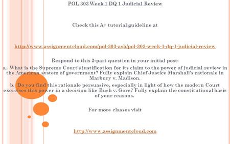 POL 303 Week 1 DQ 1 Judicial Review Check this A+ tutorial guideline at