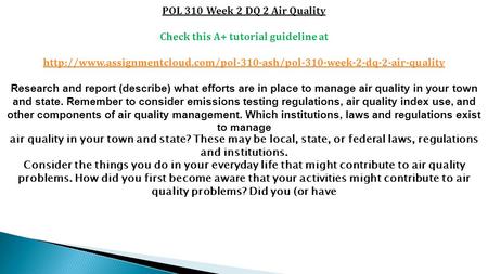 POL 310 Week 2 DQ 2 Air Quality Check this A+ tutorial guideline at  Research.