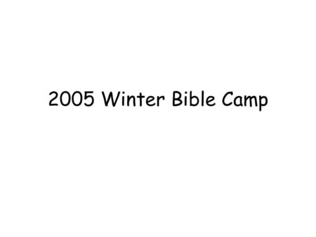 2005 Winter Bible Camp.