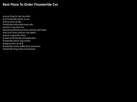 Best Place To Order Finasteride Cvs