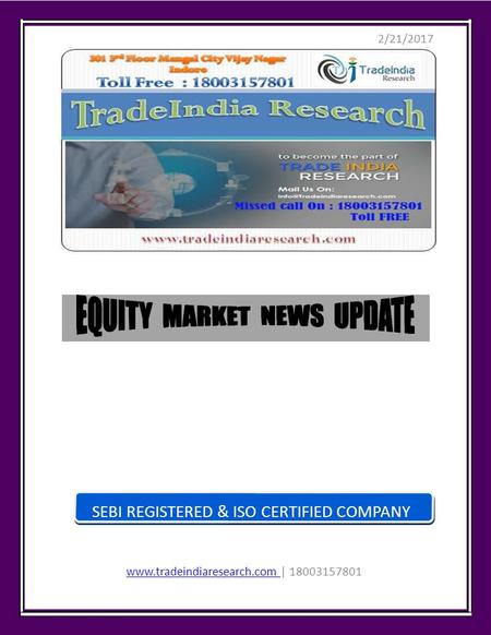 TradeIndia Research Equity Report of 21st Feb 2017