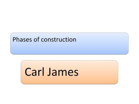 Phases of construction