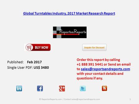 Global Turntables Industry, 2017 Market Research Report Published: Feb 2017 Single User PDF: US$ 3480 Order this report by calling or Send.