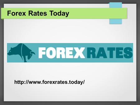 Forex Rates Today  Eight Reasons to Consider Currency Trading – Forex rates today Market Size Ease of Entry Profit Potential.