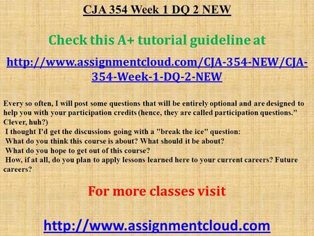 CJA 354 Week 1 DQ 2 NEW Check this A+ tutorial guideline at  354-Week-1-DQ-2-NEW Every so often, I will.