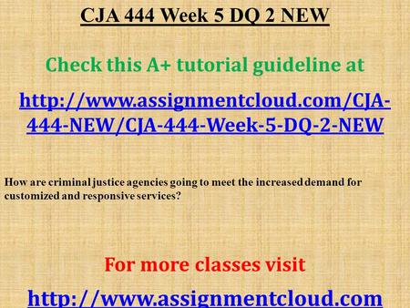 CJA 444 Week 5 DQ 2 NEW Check this A+ tutorial guideline at  444-NEW/CJA-444-Week-5-DQ-2-NEW How are criminal justice.