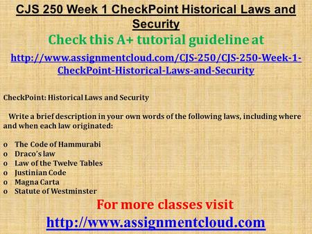 CJS 250 Week 1 CheckPoint Historical Laws and Security Check this A+ tutorial guideline at  CheckPoint-Historical-Laws-and-Security.