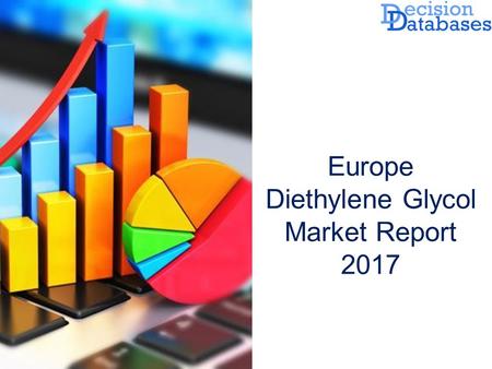 Europe Diethylene Glycol Market Report  The Report added on Diethylene Glycol Market by DecisionDatabases.com to its huge database. This research.