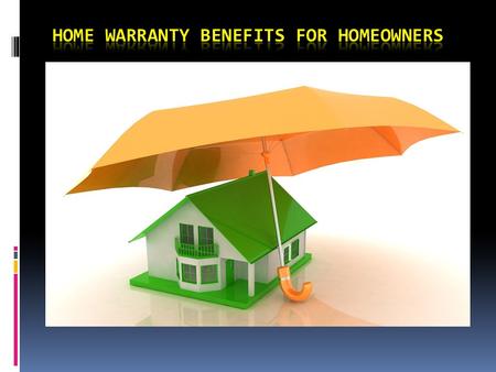 Home warranty benefits for Homeowners
