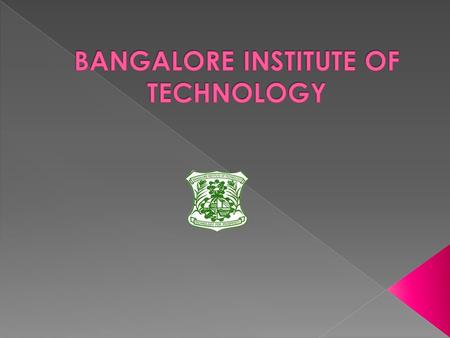 BANGALORE INSTITUTE OF TECHNOLOGY : Introduction